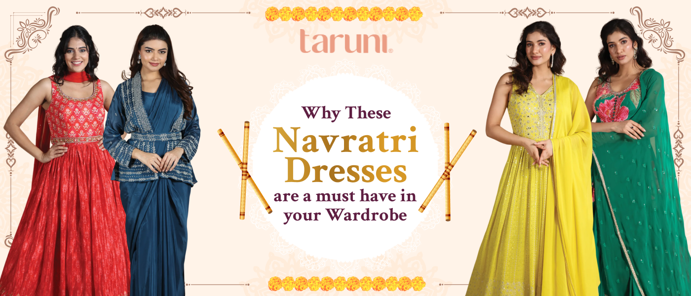 Why These Navratri Dresses Are a Must-Have in Your Wardrobe