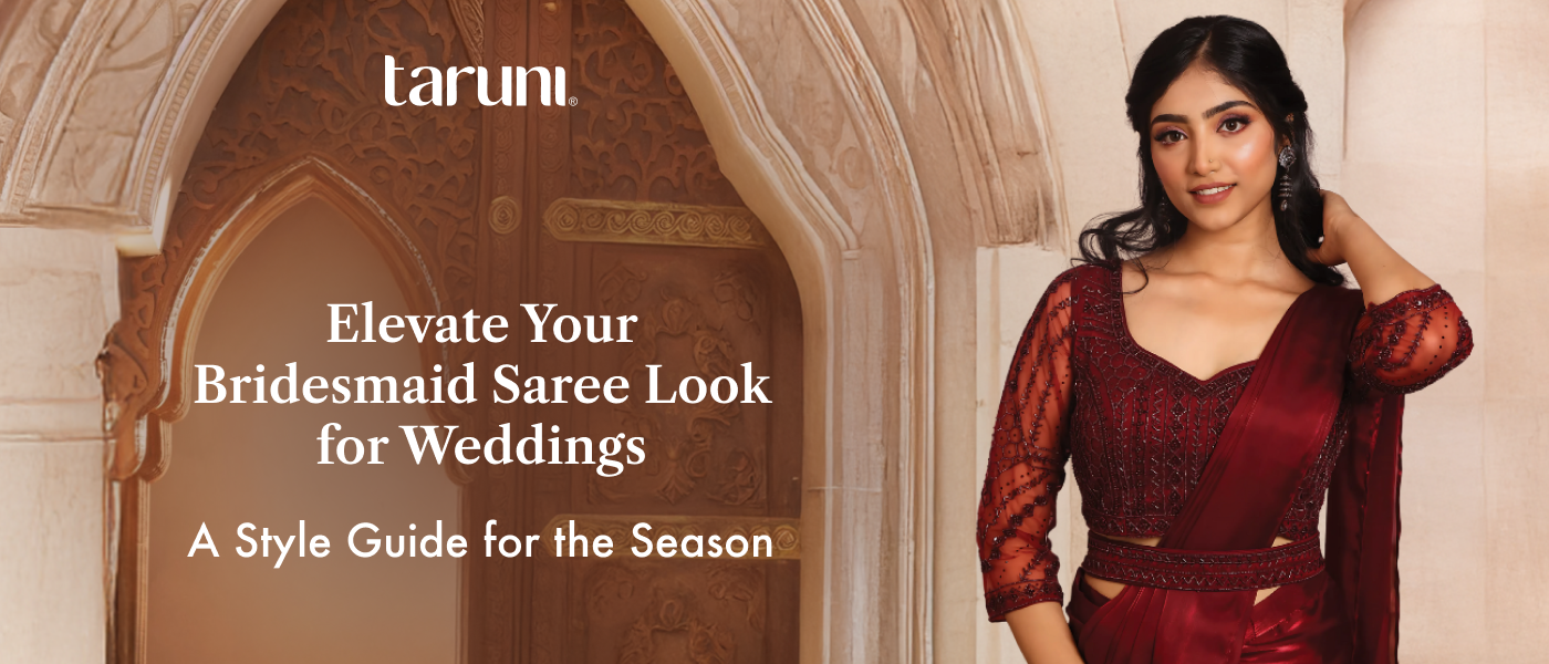 Elevate Your Bridesmaid Saree Look for Weddings: A Style Guide for the Season