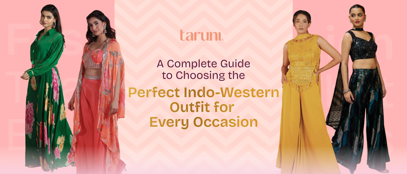 A Complete Guide to Choosing the Perfect Indo-Western Outfit for Every Occasion